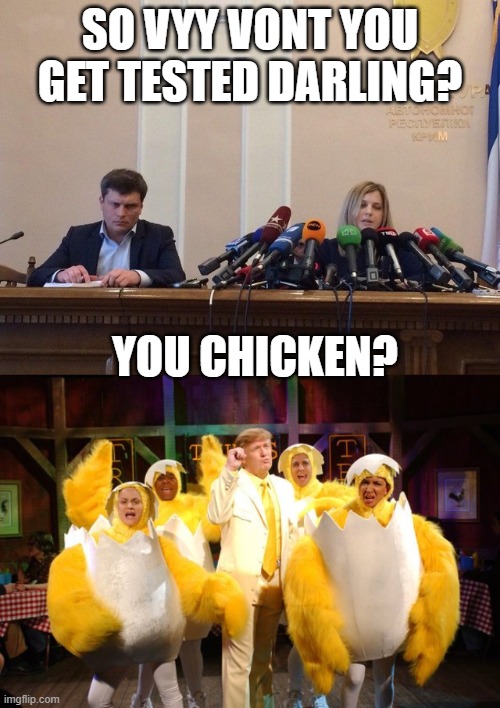 Hides everything, is he infected? | SO VYY VONT YOU GET TESTED DARLING? YOU CHICKEN? | image tagged in chicken trump,reporter meme,coronavirus,maga,impeach trump,politics | made w/ Imgflip meme maker