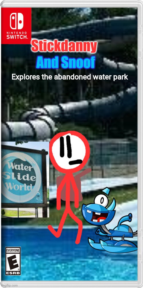 Yeah, it's an gone but not forgotten waterpark in New York state, who cares? | Stickdanny; And Snoof; Explores the abandoned water park | image tagged in stickdanny,snoof,mixels,fake switch games,memes | made w/ Imgflip meme maker