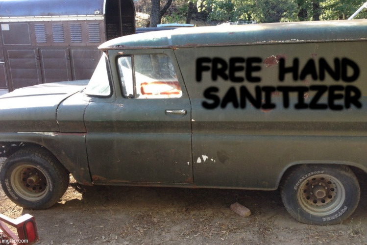 Coronavirus - it's come to this | FREE  HAND  SANITIZER | image tagged in rusty panel truck | made w/ Imgflip meme maker