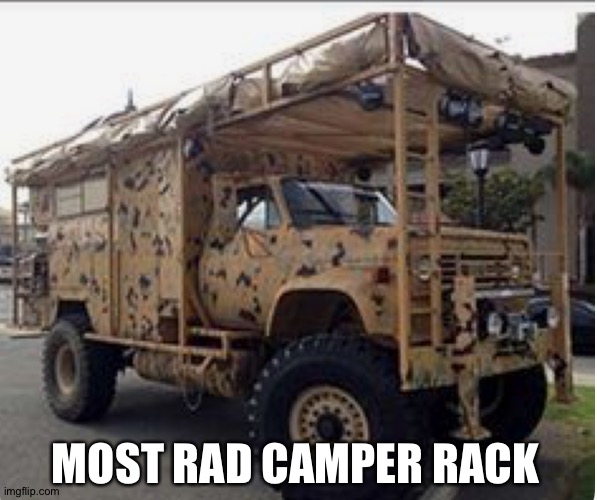 MOST RAD CAMPER RACK | made w/ Imgflip meme maker
