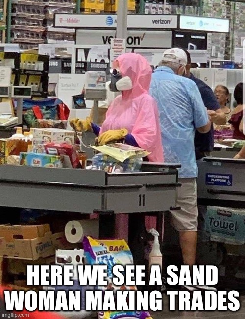 Sand people sighting | HERE WE SEE A SAND WOMAN MAKING TRADES | image tagged in starwars,mandalorian | made w/ Imgflip meme maker