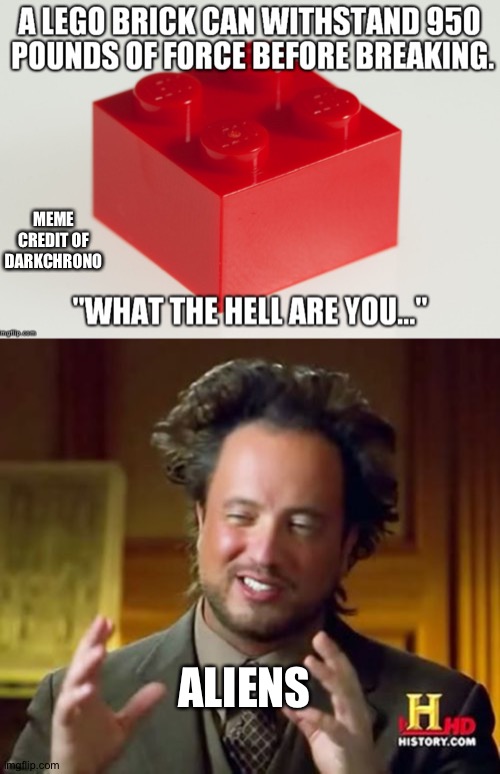 MEME CREDIT OF DARKCHRONO; ALIENS | image tagged in memes,ancient aliens | made w/ Imgflip meme maker