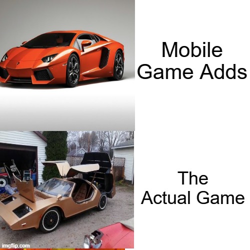 Game Ads | Mobile Game Adds; The Actual Game | image tagged in gaming,ads,real life,reality | made w/ Imgflip meme maker