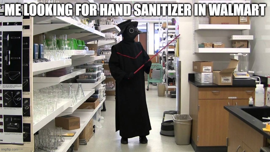 ME LOOKING FOR HAND SANITIZER IN WALMART | image tagged in memes,coronavirus,fun | made w/ Imgflip meme maker