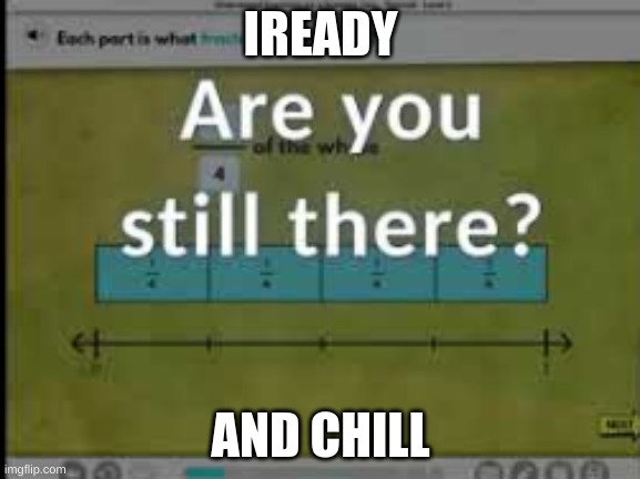 NETFLIX AND CHILL | IREADY; AND CHILL | image tagged in funny memes,fun | made w/ Imgflip meme maker