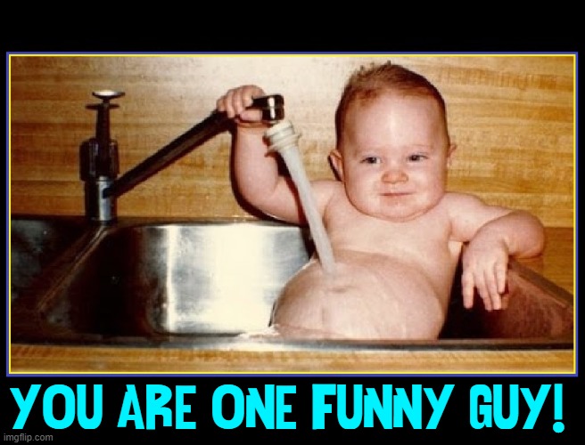 YOU ARE ONE FUNNY GUY! | made w/ Imgflip meme maker