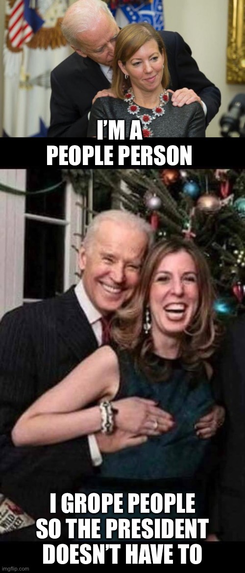 I’M A PEOPLE PERSON I GROPE PEOPLE SO THE PRESIDENT DOESN’T HAVE TO | image tagged in creepy joe biden,joe biden grope | made w/ Imgflip meme maker