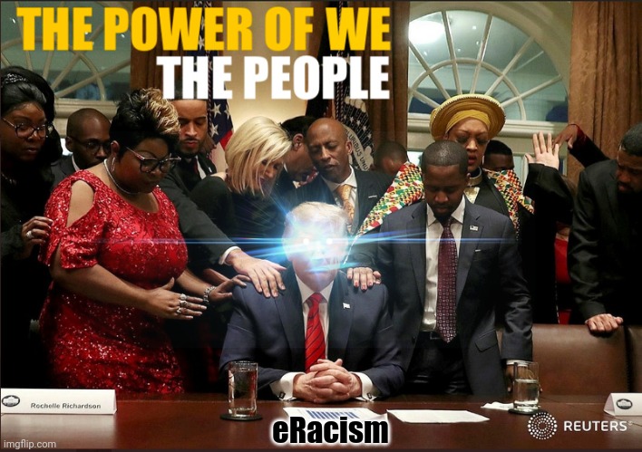 Real Patriots do NOT See Skin Color. #AmericaFirst #WINNING #TRUMP2020 #eRacism | eRacism | image tagged in donald trump,not racist,prayer,donald trump approves,we the people,the great awakening | made w/ Imgflip meme maker
