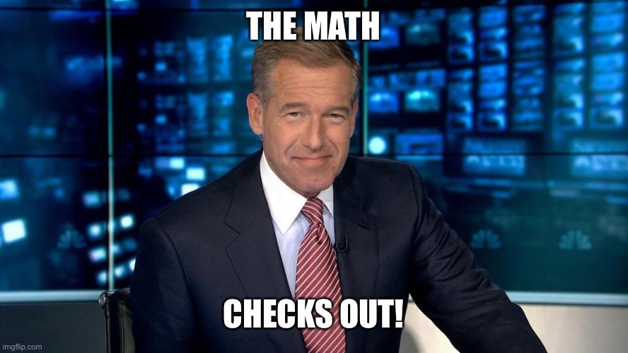 THE MATH; CHECKS OUT! | made w/ Imgflip meme maker