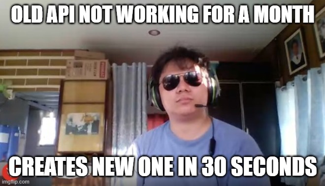 Super Dev Bryan | OLD API NOT WORKING FOR A MONTH; CREATES NEW ONE IN 30 SECONDS | image tagged in programming,funny,cool | made w/ Imgflip meme maker