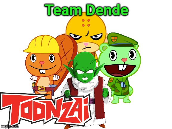 Team Dende Returns (HTF Crossover Team) | Team Dende | image tagged in blank white template,team dende,dende,happy tree friends,dragon ball z,toonzai | made w/ Imgflip meme maker