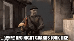 KFC | WHAT KFC NIGHT GUARDS LOOK LIKE | image tagged in gifs,video games | made w/ Imgflip video-to-gif maker