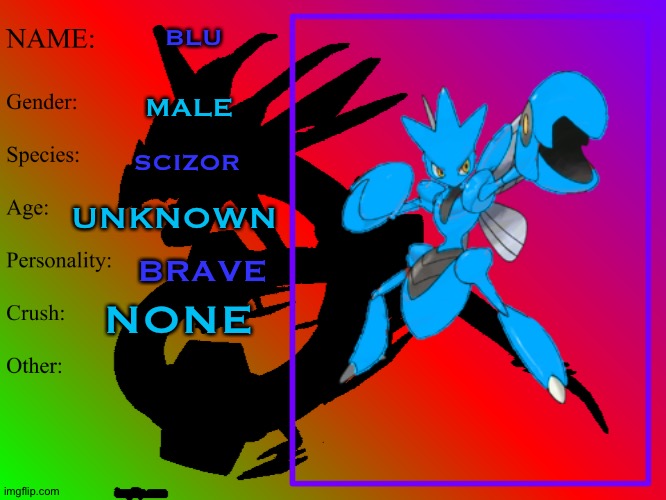 Blu the scizor, inspired by memegamer3 | BLU; MALE; SCIZOR; UNKNOWN; BRAVE; NONE | image tagged in bio sheet template for tre_the dragapult | made w/ Imgflip meme maker