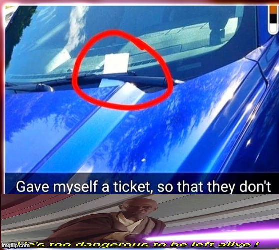 ticket | image tagged in meme | made w/ Imgflip meme maker
