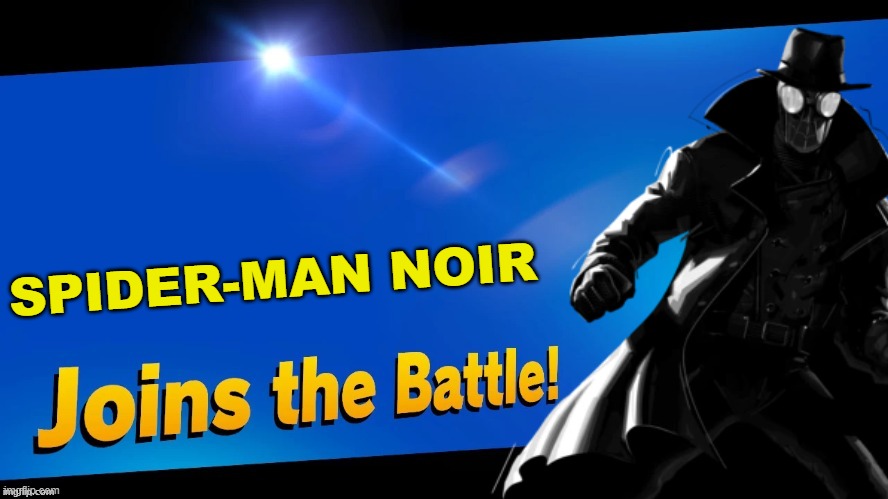 The first 1930s hero joins the battle! | SPIDER-MAN NOIR | image tagged in super smash bros,blank joins the battle,spider-man,marvel,marvel comics,noir | made w/ Imgflip meme maker