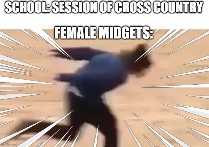 midgets in cross country | SCHOOL: SESSION OF CROSS COUNTRY; FEMALE MIDGETS: | image tagged in midget,naruto,school,cross country | made w/ Imgflip meme maker