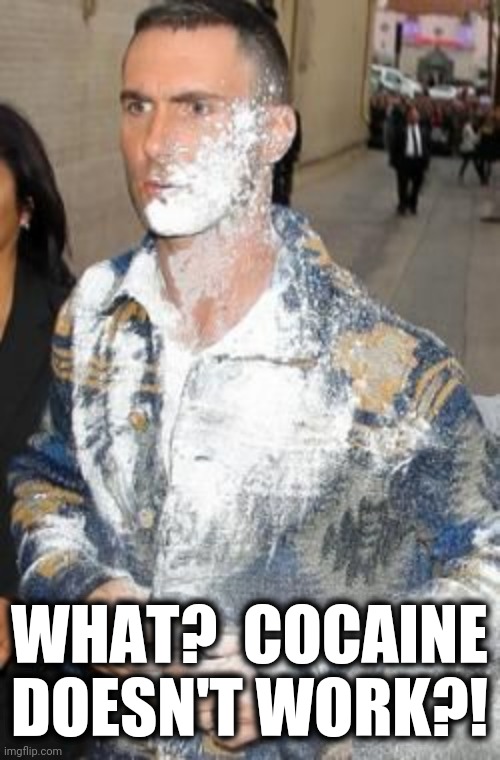 WHAT?  COCAINE DOESN'T WORK?! | made w/ Imgflip meme maker
