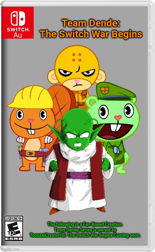 Team Dende 36 (HTF Crossover Game) | Team Dende: The Switch War Begins; The following is a Fan-Based Creation. Team Dende Series is owned by ToonzaiCreatorHD. The Switch War Begins Coming soon. | image tagged in switch au template,dragon ball z,dende,team dende,happy tree friends,nintendo switch | made w/ Imgflip meme maker