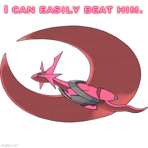 I can easily beat him. | image tagged in mega pixeli the salamence | made w/ Imgflip meme maker