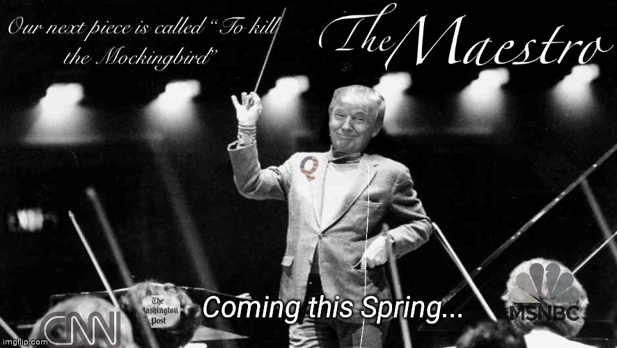 Why play the fiddle when you have the Magic Wand? End of the World or is America really like The Teflon Don? #TRUMP2020 #WINNING | Coming this Spring... | image tagged in the maestro,fake news,weapon of mass destruction,coronavirus,qanon,the great awakening | made w/ Imgflip meme maker