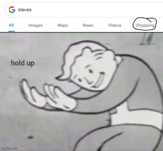 image tagged in fallout hold up | made w/ Imgflip meme maker