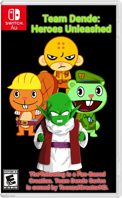 Team Dende 39 (HTF Crossover Game) | Team Dende: Heroes Unleashed; The following is a Fan-Based Creation. Team Dende Series is owned by ToonzaiCreatorHD. | image tagged in switch au template,dragon ball z,team dende,dende,happy tree friends,nintendo switch | made w/ Imgflip meme maker