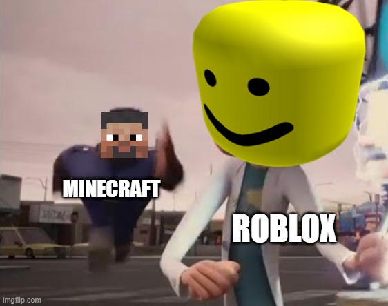 Minecraft vs Roblox | ROBLOX; MINECRAFT | image tagged in minecraft,roblox | made w/ Imgflip meme maker