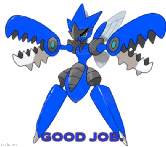 GOOD JOB. | image tagged in smug mega blu | made w/ Imgflip meme maker