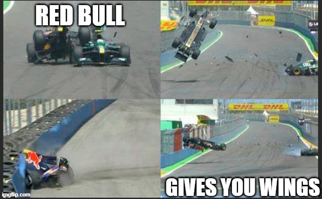 RED BULL; GIVES YOU WINGS | image tagged in f1 crash,extreme sports | made w/ Imgflip meme maker