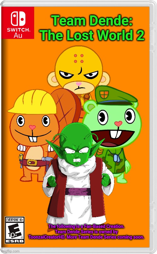 Team Dende 44 (HTF Crossover Game/Lost World) | Team Dende: The Lost World 2; The following is a Fan-Based Creation. Team Dende Series is owned by ToonzaiCreatorHD. More Team Dende Series coming soon. | image tagged in switch au template,team dende,dende,dragon ball z,happy tree friends,nintendo switch | made w/ Imgflip meme maker