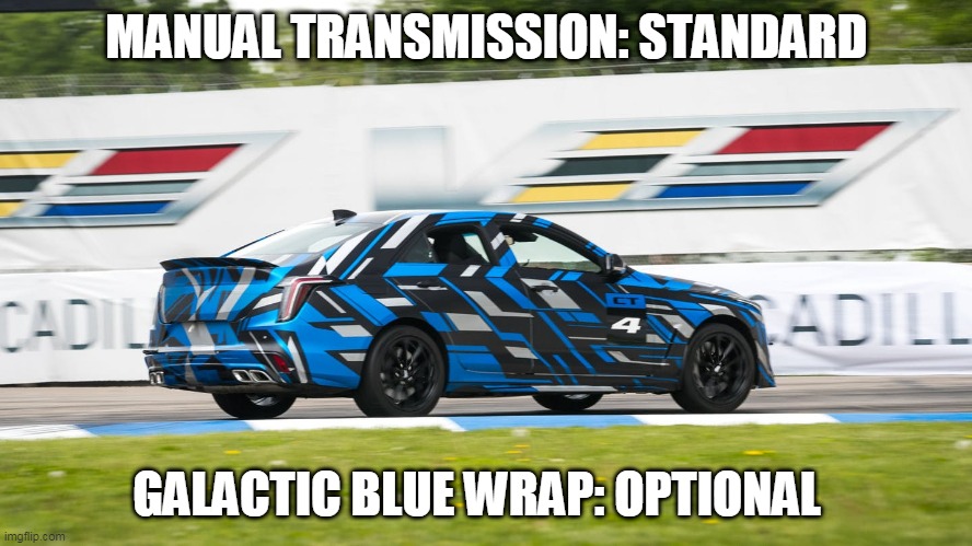MANUAL TRANSMISSION: STANDARD; GALACTIC BLUE WRAP: OPTIONAL | made w/ Imgflip meme maker