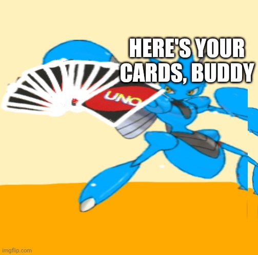 HERE'S YOUR CARDS, BUDDY | made w/ Imgflip meme maker