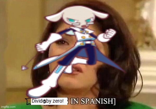 [Divides by zero in Spanish] | image tagged in puyo puyo,funny,memes,begging for upvotes | made w/ Imgflip meme maker