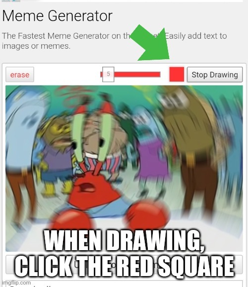 WHEN DRAWING, CLICK THE RED SQUARE | made w/ Imgflip meme maker