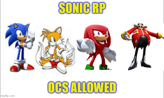 white background | SONIC RP; OCS ALLOWED | image tagged in white background | made w/ Imgflip meme maker