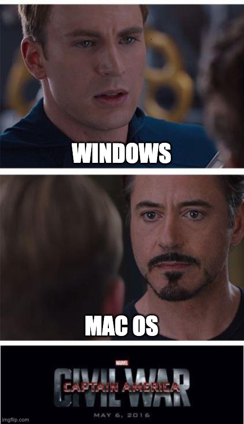 Marvel Civil War 1 Meme | WINDOWS; MAC OS | image tagged in memes,marvel civil war 1 | made w/ Imgflip meme maker