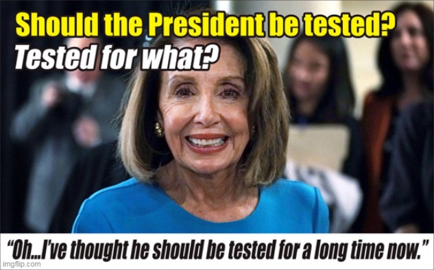 Nancy Pelosi - Queen of the One Liners! :) | image tagged in nancy pelosi,donald trump,coronavirus,funny meme | made w/ Imgflip meme maker