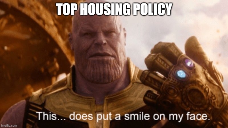 Smile | TOP HOUSING POLICY | image tagged in smile | made w/ Imgflip meme maker