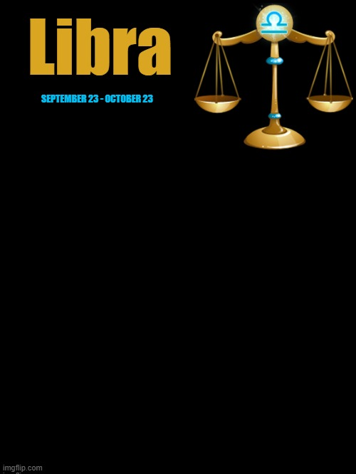 Libra template black and gold Blank Meme Template