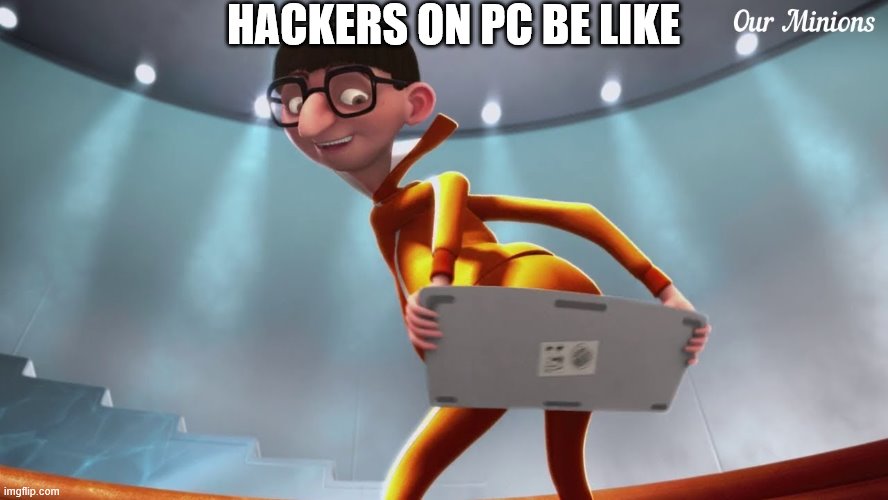 HACKERS ON PC BE LIKE | image tagged in vector,hackers | made w/ Imgflip meme maker