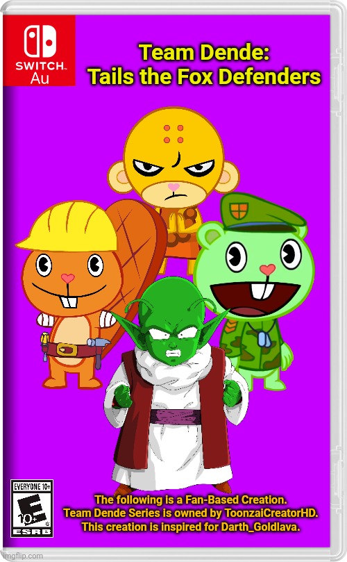 Team Dende 53 (HTF Crossover Game) | Team Dende: Tails the Fox Defenders; The following is a Fan-Based Creation. Team Dende Series is owned by ToonzaiCreatorHD. This creation is inspired for Darth_Goldlava. | image tagged in switch au template,team dende,dende,dragon ball z,happy tree friends,nintendo switch | made w/ Imgflip meme maker