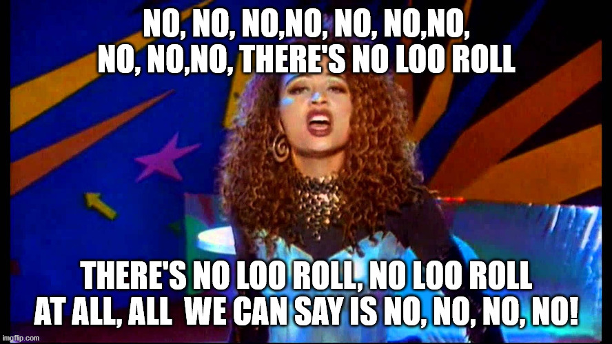 2 unlimited No loo roll remix! | image tagged in coronavirus | made w/ Imgflip meme maker