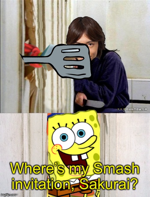 New template, I think. | Where’s my Smash invitation, Sakurai? | image tagged in heres spongebob | made w/ Imgflip meme maker