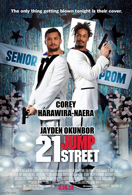 The National Rugby League Bulldogs present 21 Jump Street R16 | COREY HARAWIRA-NAERA; JAYDEN OKUNBOR | image tagged in rugby,nrl,sports,funny memes,australia,meanwhile in australia | made w/ Imgflip meme maker