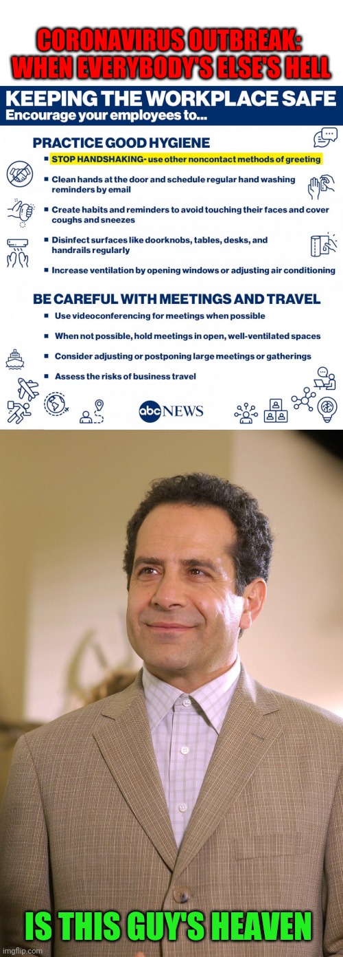 Finally, other people seem to care. | CORONAVIRUS OUTBREAK: 

WHEN EVERYBODY'S ELSE'S HELL; IS THIS GUY'S HEAVEN | image tagged in coronavirus recommendations,monk,adrian monk,covid-19,coronavirus,corona virus | made w/ Imgflip meme maker