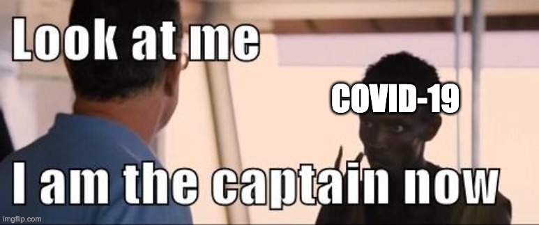 Corona Tom Hanks | COVID-19 | image tagged in covid-19,coronavirus,tom hanks,corona,captain phillips - i'm the captain now | made w/ Imgflip meme maker