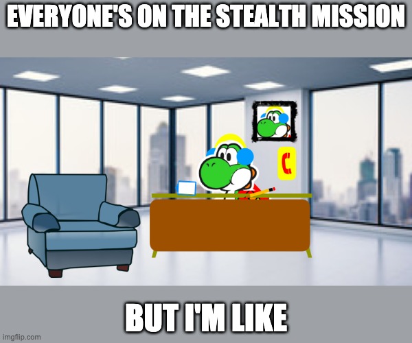 The life of a mechanic | EVERYONE'S ON THE STEALTH MISSION; BUT I'M LIKE | image tagged in jet computer desk | made w/ Imgflip meme maker