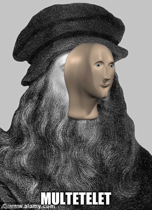 Leonardo Da Vinci | MULTETELET | image tagged in leonardo da vinci | made w/ Imgflip meme maker