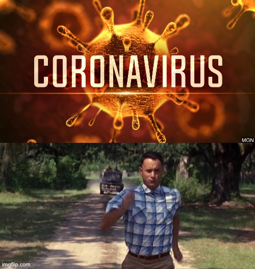 image tagged in coronavirus,forest gump,tom hanks | made w/ Imgflip meme maker