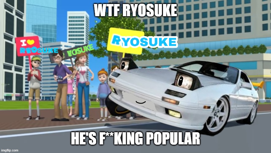 When Ryosuke got reconized in za warudo | WTF RYOSUKE; HE'S F**KING POPULAR | image tagged in initial d,memes,tayo,tayo the little bus | made w/ Imgflip meme maker